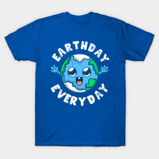 Earthday Everyday Earth Environment Climate Change T-Shirt